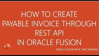 How to create Payable Invoice through rest API in Oracle Fusion |Rest API |Cloud ERP