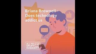 Briana Brownell - Does technology addict us?