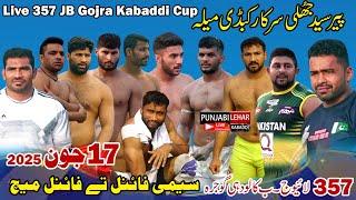 [Live] 357Jb Gojra Kabaddi Cup | Rocha Ram Club | Azad Club | 320Jb Club | 356Malik Club |17-6-2025