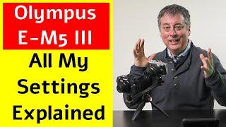 Best Settings for Beginners: Olympus E-M5 Mark III ep.230