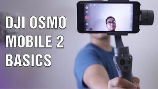 The Ultimate Basic Tutorial for DJI OSMO Mobile 2 | Let’s Get You Started