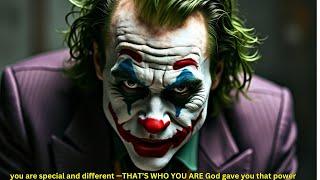 you are special and different —THAT’S WHO YOU ARE God gave you that powerJoker Speech (Powerful)