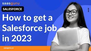 How To Get a Salesforce Job in 2024 | saasguru