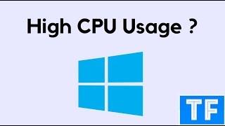 High CPU Usage Windows 10 / 8 / 7 | [Works 100%]