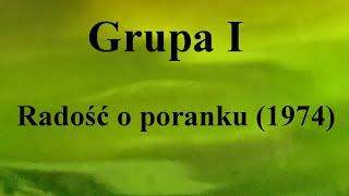 Grupa I - Radość o poranku (1974) - na okrągło przez 1 godzinę