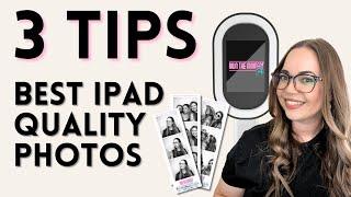 3 Expert Tips to Get the BEST Quality from your iPad Photo Booth