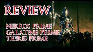 WARFRME NEKROS PRIME GALATINE PRIME TIGRIS PRIME [REVIEW]