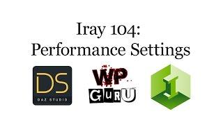 Iray 104: Performance Settings in DAZ Studio