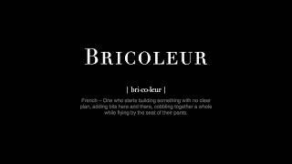 What does Bricoleur mean?