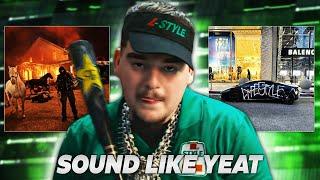 HOW TO SOUND LIKE YEAT (LYFESTYLE)