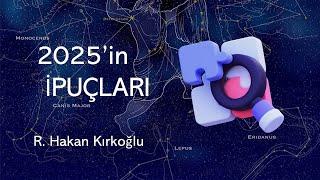 2025'in İpuçları - R. Hakan Kırkoğlu