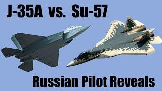 Top Russian Pilot Compares the Su-57 With China's J-35A Fighter