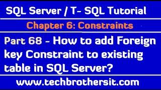 How to add Foreign key Constraint to existing table in SQL Server-SQL Server/TSQL Tutorial Part 68