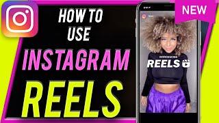 How to Use Instagram Reels - Easy Beginner's Guide