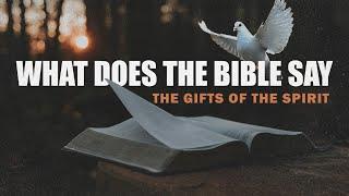 What Does The Bible Say - The Gifts Of The Spirit