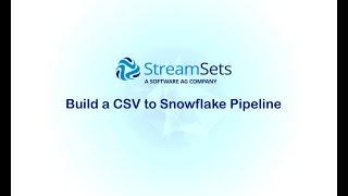 Building a CSV to Snowflake Pipeline