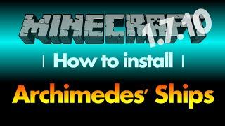 How to install Archimedes' Ships Mod 1.7.10 for Minecraft 1.7.10 (with download link)