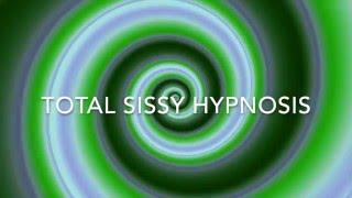 Total Sissy Hypnosis