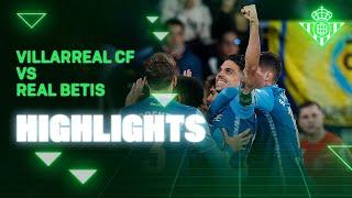 Resumen del partido Villarreal CF - Real Betis | HIGHLIGHTS | Real BETIS Balompié