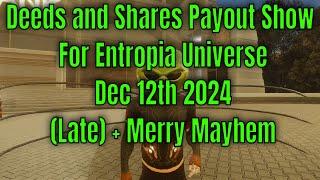 Entropia Universe Deeds and Shares Payout Show Dec 12th 2024 (Late) Merry Mayhem