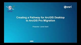 Spatial Webinar: Creating a Pathway for ArcGIS Desktop to ArcGIS Pro Migration