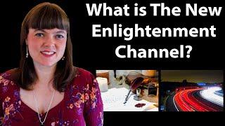 What is the New Enlightenment Channel About? (2024)