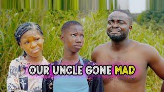 Our Uncle Gone Mad - Best Of Kbrown |Success |Emanuella (Emanuella)