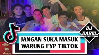 DJ JANGAN SUKA MASUK WARUNG FYP TIKTOK - DJ DORUS X DJ DABEL (FUNKY KALABAHI) ️