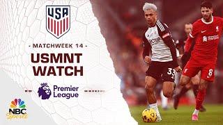 Top highlights from American Premier League players in Matchweek 14 | USMNT Watch | NBC Sports