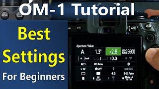 OM Systems OM-1: Best Settings for Beginners - Step by Step Tutorial ep.371