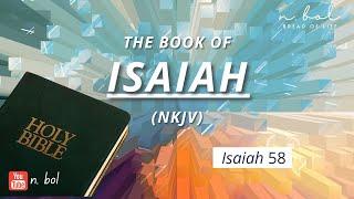 Isaiah 58 - NKJV Audio Bible with Text (BREAD OF LIFE)