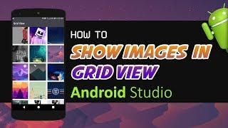 Android Studio Tutorial - How to Show Images in Grid View | Gallery App