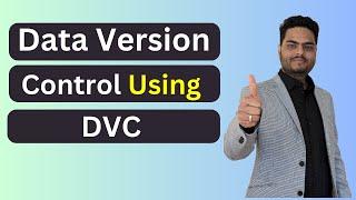 Data Version Control using DVC | DVC in MLOPS | MLOps Basics in Machine Learning