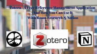 Zotero - A Free Reference Management Application and How You Can Use it with Roam Research & Notion