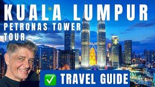 KUALA LUMPUR 2024 Travel guide, Stunning 4K “must visit” for first timers!  Petronas towers tour!