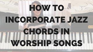 How to Incorporate Jazz Chords in Worship