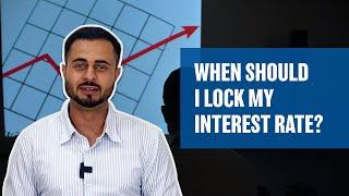 When should I lock my interest rate?