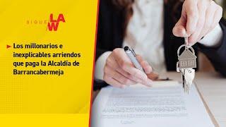 Los millonarios e inexplicables arriendos que paga la Alcaldía de Barrancabermeja