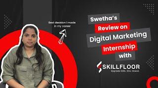 Swetha's Review on Eflot Internship as part of Digital Marketing Program in Bangalore - Skillfloor