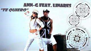 Ann-G feat. Linares - TE QUIERO / Анн-Джи feat. Linares