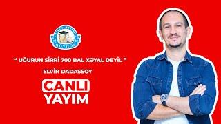 Uğurun sirri - 700 bal xəyal deyil - Təlimçi və rəhbər Elvin Dadaşsoy ilə