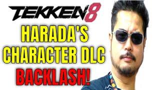 HARADA RECEIVES BACKLASH FOR DLC CHARACTER! (Tekken 8)