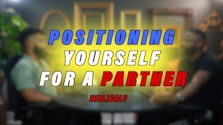 POSITIONING YOURSELF FOR A PARTNER || Part 1