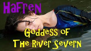 The Story of Hafren (Sabrina) Celtic Goddess of the River Severn (Welsh Mythology)