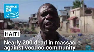 Nearly 200 dead in Haiti massacre as voodoo community reportedly targeted • FRANCE 24 English