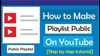 How To Make Playlist Public On YouTube