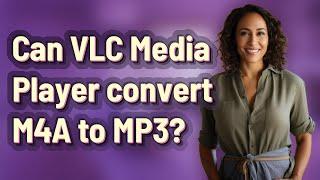 Can VLC Media Player convert M4A to MP3?