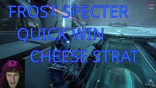 Warframe - Frost Specter Quick Win Cheese Strat