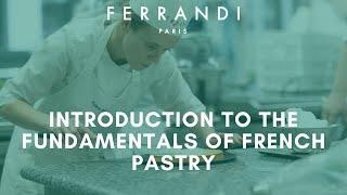 Introduction to the Fundamentals of French Pastry at FERRANDI Paris