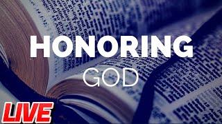 Honoring God In The Last Days | Wed 7:30 PM ET TIME